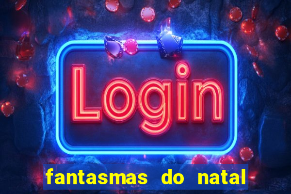 fantasmas do natal passado, presente e futuro fantasma do passado